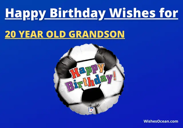 Birthday Wishes for 20 Year Old Grandson
