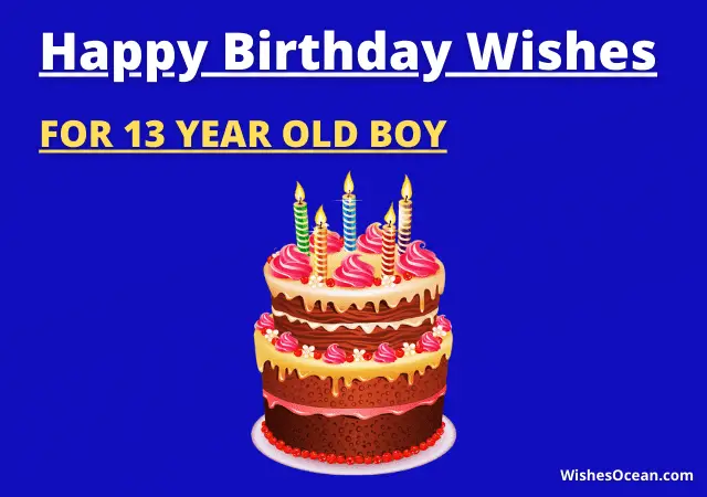 Birthday Wishes for 13 Year Old Boy