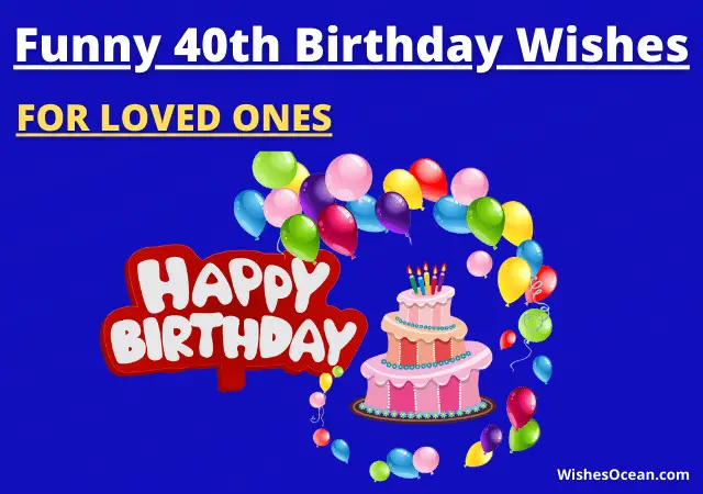 51+ Best Funny 40th Birthday Wishes, Messages and Quotes