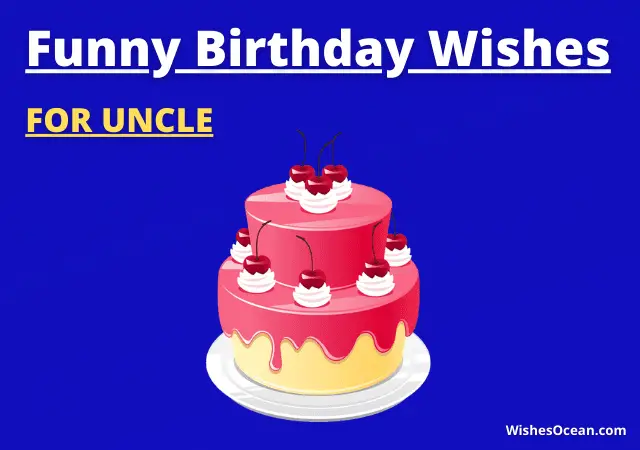 Funny Birthday Wishes for Uncle
