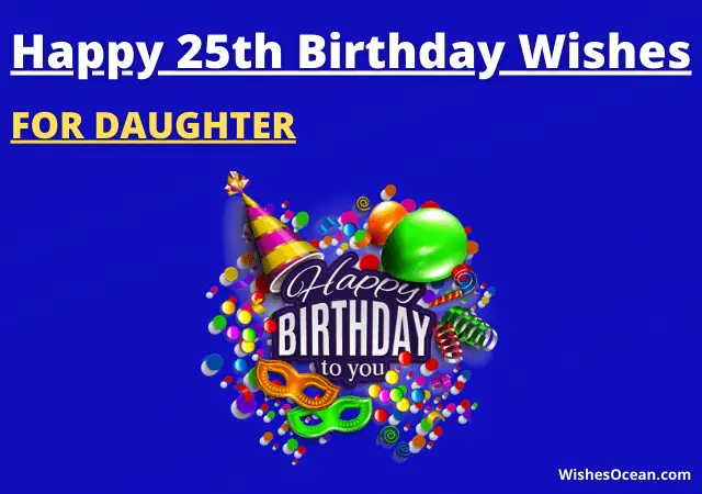 25th Birthday Wishes for Daughter