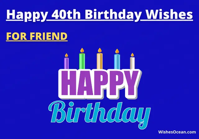 40th Birthday Wishes for Friend