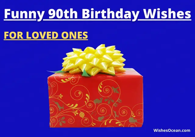 Funny 90th Birthday Wishes