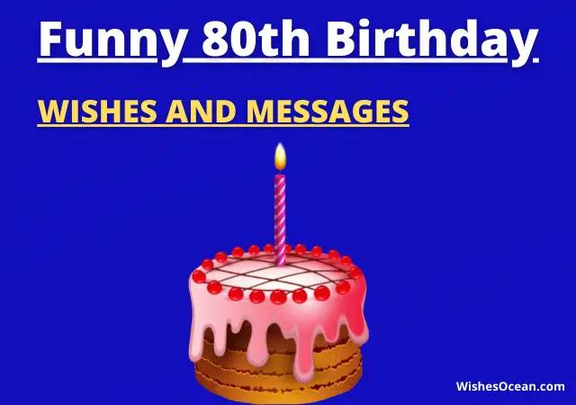 Funny 80th Birthday Wishes