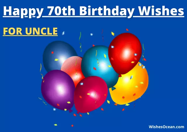 70th birthday wishes for uncle