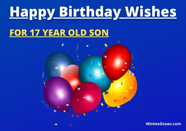 Birthday Wishes for 17 Year Old Son