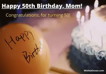25+ Best Happy 50th Birthday Wishes for Mom to Send