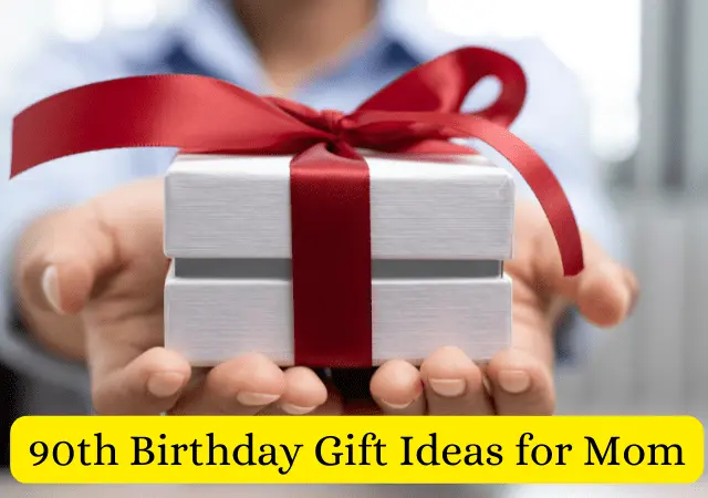 90th birthday gift ideas for mom