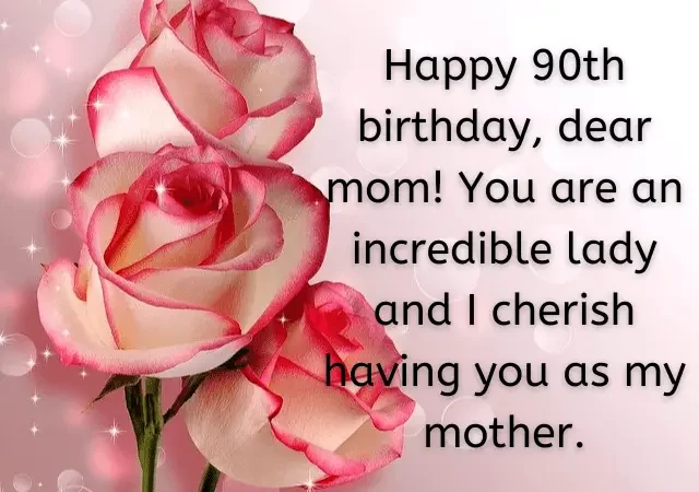 happy 90th birthday wishes for mom