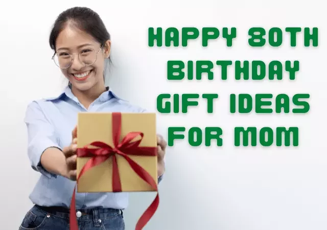 80th birthday gift ideas for mom