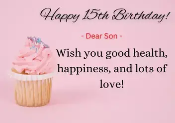 25+ Best Happy 15Th Birthday Wishes For Son (Mom & Dad)
