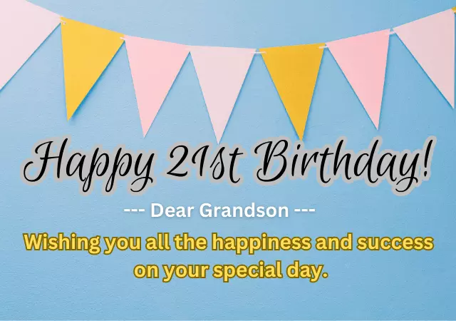 happy 21st birthday wishes for grandson