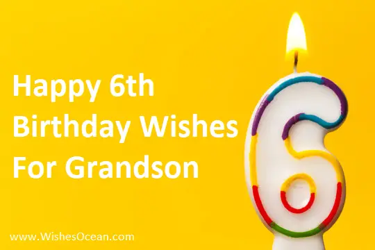 6th Birthday Wishes For Grandson