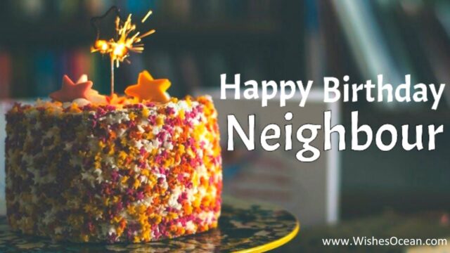 Happy Birthday Wishes For Neighbor 