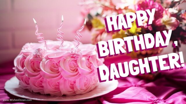 Birthday Wishes For Daughter From Dad