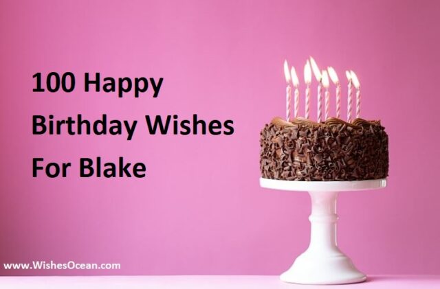 100 Happy Birthday Blake Wishes And Messages - Wishes Ocean