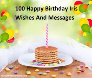 100 Happy Birthday Iris Wishes And Messages (2024)