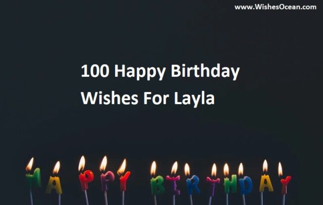 100 Happy Birthday Layla Wishes And Messages - Wishes Ocean