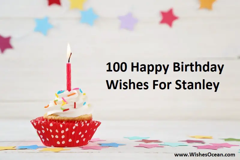 100 Happy Birthday Stanley Wishes And Messages