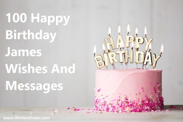 100 Happy Birthday James Wishes And Messages - Wishes Ocean